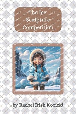 The Ice Sculpture Competition