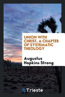 Union with Christ, a Chapter of Systematic Theology