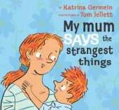 My Mum Says the Strangest Things