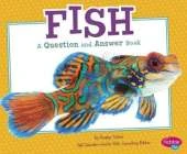 Animal Kingdom Questions and Answers Fish a Question and Answer Book