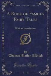 A Book of Famous Fairy Tales: With an Introduction (Classic Reprint)