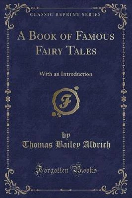 A Book of Famous Fairy Tales: With an Introduction (Classic Reprint)