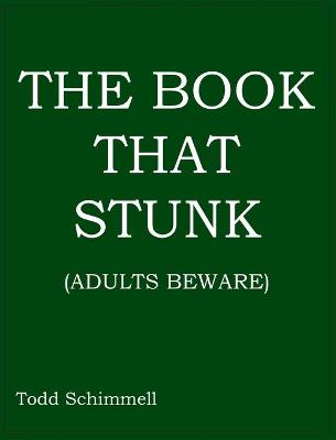 The Book That Stunk: (Adults Beware)