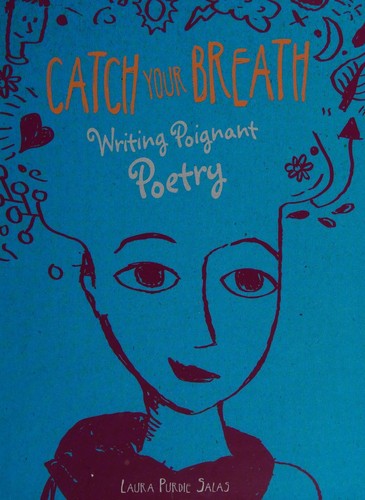 Catch Your Breath: Writing Poignant Poetry