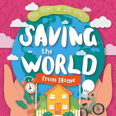 Saving The World From Home