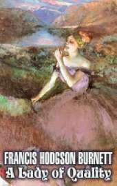 A Lady of Quality by Frances Hodgson Burnett, Juvenile Fiction, Classics, Family