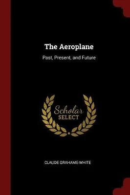 The Aeroplane: Past, Present, and Future