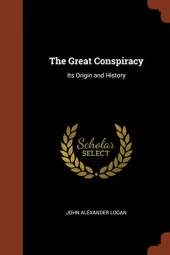 The Great Conspiracy: Its Origin and History