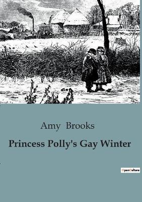 Princess Polly's Gay Winter: A Winter Adventure with Princess Polly
