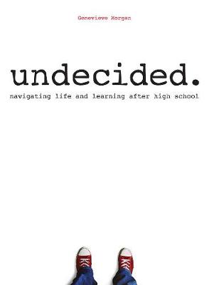 Undecided: Navigating Life and Learning After High School