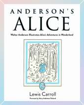 Anderson's Alice: Walter Anderson Illustrates Alice's Adventures in Wonderland