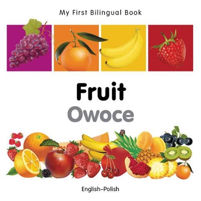 My First Bilingual Book -  Fruit (English-Polish)