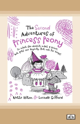 The Second Adventures of Princess Peony: In which she doesn't want a prince but gets one anyway. But not for keeps.