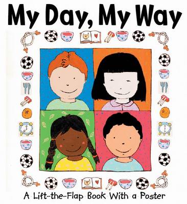 My Day, My Way: A Lift-the-flap Book with a Poster