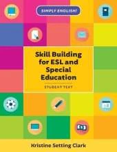 Skill Building for ESL and Special Education: Student Textbook