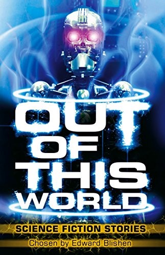 Out of This World: Science Fiction Stories