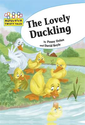 Hopscotch Twisty Tales: The Lovely Duckling