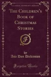 The Children's Book of Christmas Stories (Classic Reprint)