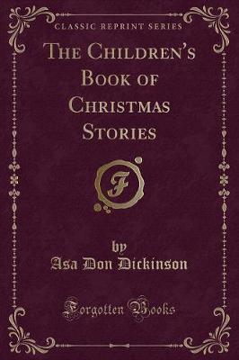 The Children's Book of Christmas Stories (Classic Reprint)