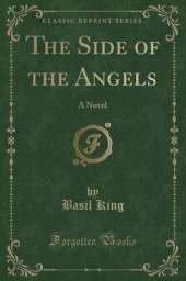 The Side of the Angels: A Novel (Classic Reprint)