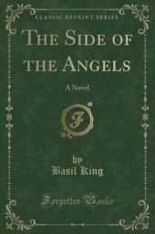The Side of the Angels: A Novel (Classic Reprint)