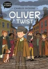 Classics in Comics: Charles Dickens' Oliver Twist: A Comic Book
