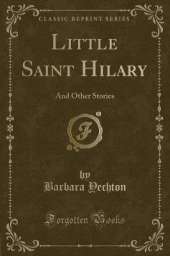 Little Saint Hilary: And Other Stories (Classic Reprint)
