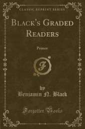Black's Graded Readers: Primer (Classic Reprint)