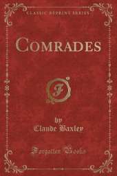 Comrades (Classic Reprint)