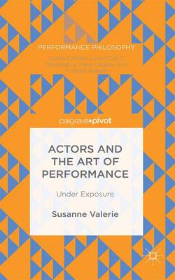 Actors and the Art of Performance: Under Exposure