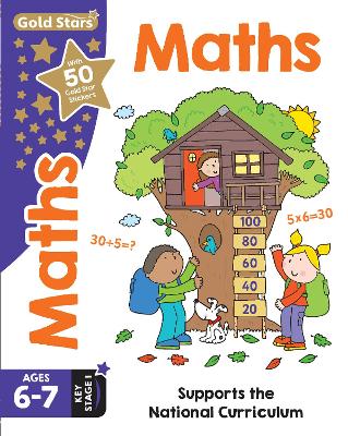 Gold Stars Maths Ages 6-7 Key Stage 1: Supports the National Curriculum