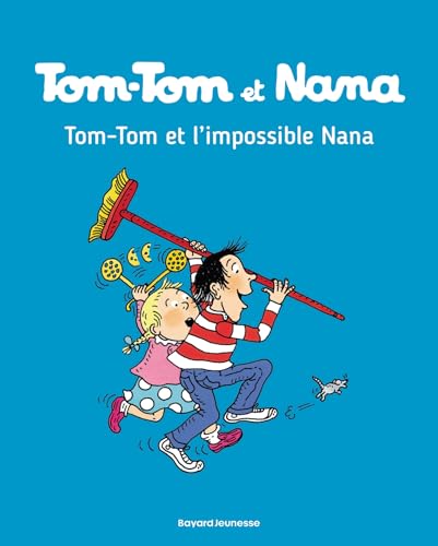 Tom Tom et Nana: Tom-Tom et l'impossible Nana