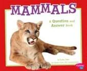 Animal Kingdom Questions and Answers Mammals a Question and Answer Book