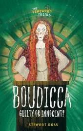 Boudicca: Guilty or Innocent?