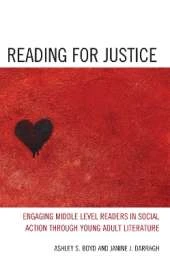 Reading for Justice: Engaging Middle Level Readers in Social Action through Young Adult Literature
