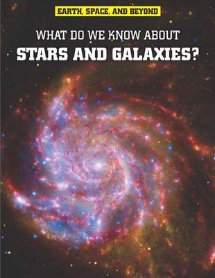 What Do We Know About Stars and Galaxies?