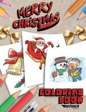Merry Christmas Coloring Book: The perfect Christmas activity for kids!