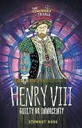 Henry VIII: Guilty or Innocent?