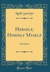 Herself, Himself Myself: A Romance (Classic Reprint)