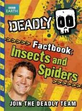Steve Backshall's Deadly series: Deadly Factbook: Insects and Spiders: Book 2