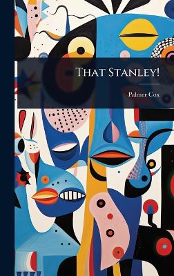 That Stanley!