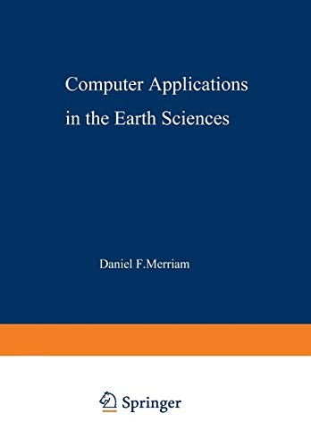 Computer Applications in the Earth Sciences: An International Symposium Proceedings of a conference on the state of the art held on campus at The University of Kansas, Lawrence on 16 18 June 1969. Sponsored by the Kansas Geological Survey, International A