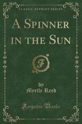 A Spinner in the Sun (Classic Reprint)