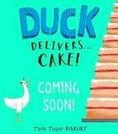 Duck Delivers . . . Cake!: A hilarious picture book adventure about a delivery duck, perfect for children aged 3–5
