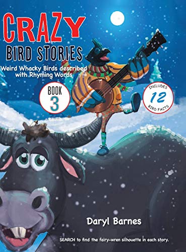 Crazy Bird Stories: Weird Whacky Birds described with Rhyming Words Book 3