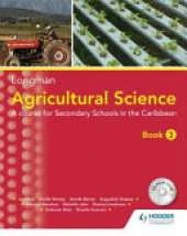 Agricultural Science Book 3 (2nd edition): A Lower Secondary Course forthe Caribbean