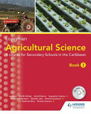 Agricultural Science Book 3 (2nd edition): A Lower Secondary Course forthe Caribbean
