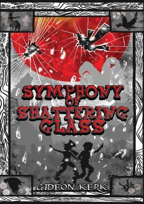 Symphony Of Shattering Glass