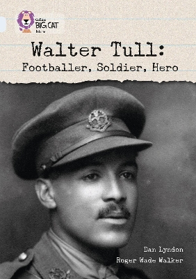 Walter Tull: Footballer, Soldier, Hero: Band 17/Diamond