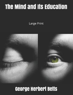 The Mind and Its Education: Large Print